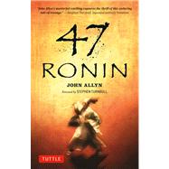 47 Ronin: The Classic Tale of Samurai Loyalty, Bravery and R..., 9784805312032