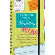 Planning Your Wedding Sucks : What to do when place cards, p..., 9781440502033