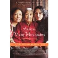 Across Many Mountains : A Tibetan Family's Epic Journey from..., 9781250012036