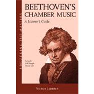 Beethoven's Chamber Music : Unlocking the Masters Series, 9781574672039