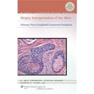 Biopsy Interpretation of the Skin Primary Non-Lymphoid Neopl..., 9780781772051