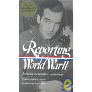 Reporting World War II : American Journalism, 1938-1946,9781931082051 Reporting World War II : American Journalism, 1938-1946,9781931082051