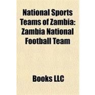National Sports Teams of Zambi : Zambia National Football Te..., 9781156282052