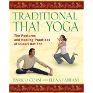 Traditional Thai Yoga : The Postures and Healing Practices o..., 9781594772054