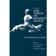 The Vision of Modern Dance; In the Words of Its Creators, 9780871272058