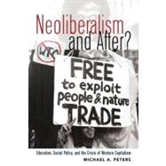 Neoliberalism and After?: Education, Social Policy, and the ..., 9781433112058