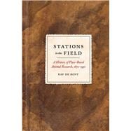 Stations in the Field: A History of Place-based Animal Research, 1870-1930,9780226142067 Stations in the Field: A History of Place-based Animal Research, 1870-1930,9780226142067