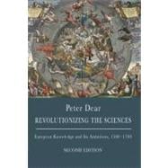 Revolutionizing the Sciences: European Knowledge and Its Amb..., 9780691142067