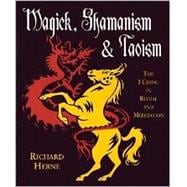Magick, Shamanism and Taoism : The I Ching in Ritual and Med..., 9781567182071