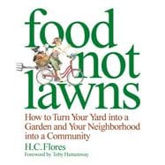 Food Not Lawns : How to Turn Your Yard into a Garden and You..., 9781933392073