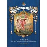 Oddfellows, 1810 - 2010 : Two Hundred Years of Making Friend..., 9781859362075