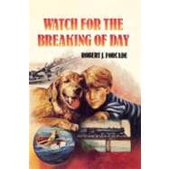 Watch for the Breaking of Day,9781550052084 Watch for the Breaking of Day,9781550052084