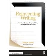 Reinventing Writing: The 9 Tools That Are Changing Writing, Teaching, and Learning Forever,9780415732093 Reinventing Writing: The 9 Tools That Are Changing Writing, Teaching, and Learning Forever,9780415732093