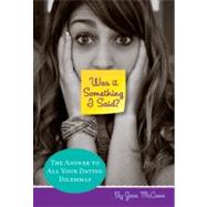 Was it Something I Said? : The Answer to All Your Dating Dil..., 9780762782093