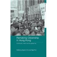 ISBN 9780415332095 product image for Remaking Citizenship in Hong Kong: Community, Nation and the Global City | upcitemdb.com