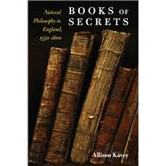 Books of Secrets : Natural Philosophy in England, 1550-1600, 9780252032097