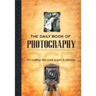 The Daily Book of Photography: 365 Readings That Teach, Insp..., 9781600582110