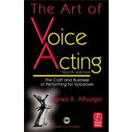 The Art of Voice Acting: The Craft and Business of Performin..., 9780240812113