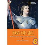 Joan of Arc: The Teenager Who Saved Her Nation,9781439592113 Joan of Arc: The Teenager Who Saved Her Nation,9781439592113
