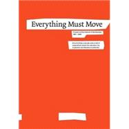 Everything Must Move: Documenting a Decade-and-a-Half of Propositions about the Suburban City in General, and Houston in Particular. This City- Shapless, Polluted, Traffic-,9781885232113 Everything Must Move: Documenting a Decade-and-a-Half of Propositions about the Suburban City in General, and Houston in Particular. This City- Shapless, Polluted, Traffic-,9781885232113