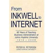 From Inkwell to Internet : 90 Years of Teaching Business Adm..., 9780595512119
