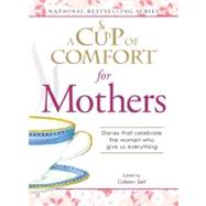 A Cup of Comfort for Mothers: Stories That Celebrate the Wom..., 9781440502125