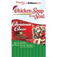 Chicken Soup for the Soul: Christmas Cheer: 31 Stories On th..., 9781441882134