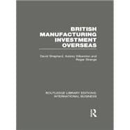 British Manufacturing Investment Overseas (RLE International Business),9780415752138 British Manufacturing Investment Overseas (RLE International Business),9780415752138