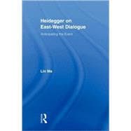 Heidegger on East-West Dialogue : Anticipating the Event, 9780415872140