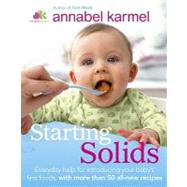 Starting Solids The essential guide to your babyâ s first ..., 9780756662141