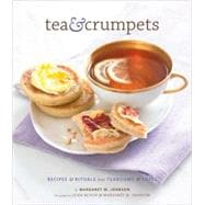 Tea & Crumpets: Recipes & Rituals from European Tearooms & C..., 9780811862141