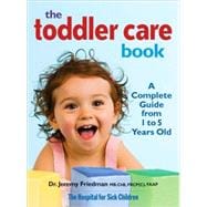 The Toddler Care Book: A Complete Guide from 1 to 5 Years Ol..., 9780778802143