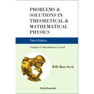 Problems and Solutions in Theoretical and Mathematical Physi..., 9789814282147