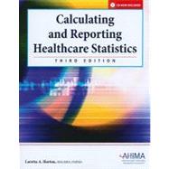 Calculating and Reporting Healthcare Statistics,9781584262152 Calculating and Reporting Healthcare Statistics,9781584262152