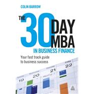 The 30 Day MBA in Business Finance: Your Fast Track Guide to..., 9780749462154
