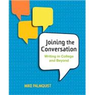 Joining the Conversation : Writing in College and Beyond,9780312412159 Joining the Conversation : Writing in College and Beyond,9780312412159