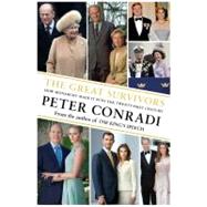 The Great Survivors; How Monarchy Made It into the Twenty-Fi..., 9781846882159