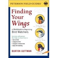 Finding Your Wings : A Workbook for Beginning Bird Watchers, 9780618782161