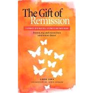 Gift of Remission : A Journey into Multiple Sclerosis and Ba..., 9781432742164