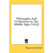 Philosophy and Civilization in the Middle Ages,9781436562164 Philosophy and Civilization in the Middle Ages,9781436562164