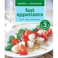 Meals in Minutes - Fast Appetizers : Quick, Easy and Delicio..., 9781616282165