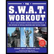 S. W. A. T. Workout : The Elite Law Enforcement Exercise Pro..., 9781578262168