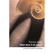 What Does It All Mean?: A Very Short Introduction to Philoso..., 9780195052169