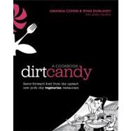 Dirt Candy - A Cookbook : Flavor-Forward Food from the Upsta..., 9780307952172