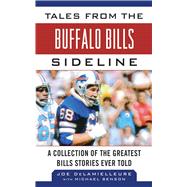 Tales from the Buffalo Bills Sideline : A Collection of the ..., 9781613212172