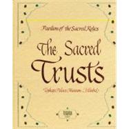 The Sacred Trusts: Pavilion of the Sacred Relics: Topkapi Pa..., 9781597842174