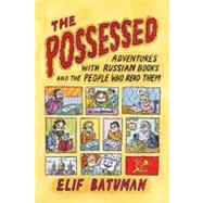 The Possessed: Adventures with Russian Books and the People ..., 9780374532185
