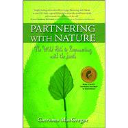 Partnering with Nature : The Wild Path to Reconnecting with ..., 9781582702193