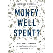 Money Well Spent?: The Truth behind the Trillion-Dollar Stim..., 9781455122196