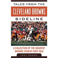 Tales from the Cleveland Browns Sideline : A Collection of t..., 9781613212196